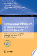 Computational Intelligence in Communications and Business Analytics [E-Book] : Third International Conference, CICBA 2021, Santiniketan, India, January 7-8, 2021, Revised Selected Papers /