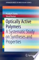 Optically Active Polymers [E-Book] : A Systematic Study on Syntheses and Properties /
