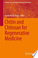 Chitin and Chitosan for Regenerative Medicine [E-Book] /