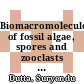 Biomacromolecules of fossil algae, spores and zooclasts from selected time windows of proterozoic to mesozoic age as revealed by pyrolysis-gas chromatography-mass spectrometry : a biogeochemical study [E-Book] /