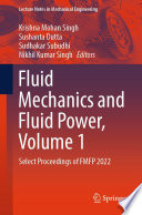 Fluid Mechanics and Fluid Power, Volume 1 [E-Book] : Select Proceedings of FMFP 2022 /