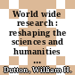 World wide research : reshaping the sciences and humanities [E-Book] /