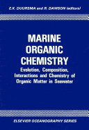 Marine organic chemistry : evolution, composition, interactions, and chemistry of organic matter in seawater /