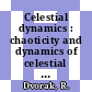 Celestial dynamics : chaoticity and dynamics of celestial systems [E-Book] /