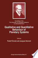 Qualitative and Quantitative Behaviour of Planetary Systems [E-Book] : Proceedings of the Third Alexander von Humboldt Colloquium on Celestial Mechanics /