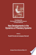 New Developments in the Dynamics of Planetary Systems [E-Book] : Proceedings of the Fifth Alexander von Humboldt Colloquium on Celestial Mechanics held in Badhofgastein (Austria), 19–25 March 2000 /