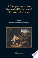 A Comparison of the Dynamical Evolution of Planetary Systems [E-Book] : Proceedings of the Sixth Alexander von Humboldt Colloquium on Celestial Mechanics Bad Hofgastein (Austria), 21–27 March 2004 /