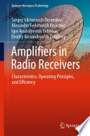 Amplifiers in Radio Receivers [E-Book] : Characteristics, Operating Principles, and Efficiency /