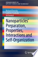 Nanoparticles' Preparation, Properties, Interactions and Self-Organization [E-Book] /