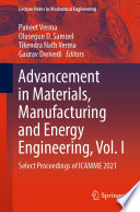 Advancement in Materials, Manufacturing and Energy Engineering, Vol. I [E-Book] : Select Proceedings of ICAMME 2021 /