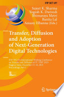 Transfer, Diffusion and Adoption of Next-Generation Digital Technologies [E-Book] : IFIP WG 8.6 International Working Conference on Transfer and Diffusion of IT, TDIT 2023, Nagpur, India, December 15-16, 2023, Proceedings, Part I /