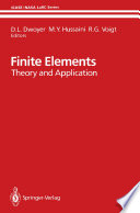 Finite Elements [E-Book] : Theory and Application Proceedings of the ICASE Finite Element Theory and Application Workshop Held July 28–30, 1986, in Hampton, Virginia /