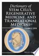 Dictionary of stem cells, regenerative medicine, and translational medicine [E-Book] /