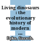 Living dinosaurs : the evolutionary history of modern birds [E-Book] /