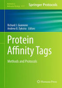 Protein Affinity Tags [E-Book] : Methods and Protocols /
