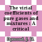 The virial coefficients of pure gases and mixtures : A critical compilation.