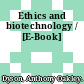 Ethics and biotechnology / [E-Book]