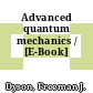 Advanced quantum mechanics / [E-Book]