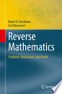 Reverse Mathematics [E-Book] : Problems, Reductions, and Proofs /
