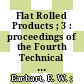 Flat Rolled Products ; 3 : proceedings of the Fourth Technical Conference sponsored by the Mechanical Working Committee ... Chicago, Illinois, January 17, 1962 /