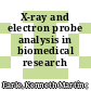 X-ray and electron probe analysis in biomedical research /