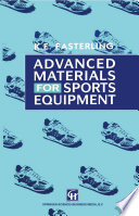 Advanced Materials for Sports Equipment [E-Book] : How Advanced Materials Help Optimize Sporting Performance and Make Sport Safer /