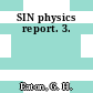 SIN physics report. 3.