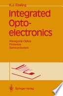 Integrated Optoelectronics [E-Book] : Waveguide Optics, Photonics, Semiconductors /