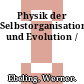 Physik der Selbstorganisation und Evolution /