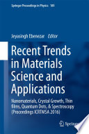 Recent Trends in Materials Science and Applications [E-Book] : Nanomaterials, Crystal Growth, Thin films, Quantum Dots, & Spectroscopy (Proceedings ICRTMSA 2016) /