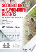 Sociobiology of caviomorph rodents : an integrative approach [E-Book] /