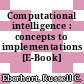 Computational intelligence : concepts to implementations [E-Book] /