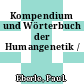 Kompendium und Wörterbuch der Humangenetik /