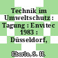 Technik im Umweltschutz : Tagung : Envitec 1983 : Düsseldorf, 22.02.1983-24.02.1983.