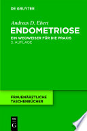 Endometriose [E-Book] : Ein Wegweiser für die Praxis /