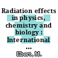 Radiation effects in physics, chemistry and biology : International congress of radiation research 0002: proceedings : Harrogate, 05.08.62-11.08.62.