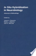 In situ hybridization in neurobiology : advances in methodology /