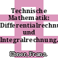 Technische Mathematik: Differentialrechnung und Integralrechnung.