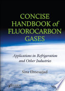 Concise handbook of fluorocarbon gases : applications in refrigeration and other industries [E-Book] /