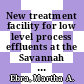 New treatment facility for low level process effluents at the Savannah River site : a paper proposed for presentation at the symposium waste management '87 Tucson, Arizona March 1 - 5, 1987 and for publication in the proceedings [E-Book] /