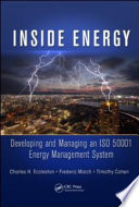 Inside energy : developing and managing an ISO 50001 energy management system [E-Book] /