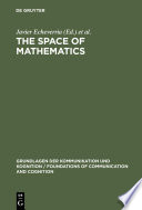 The space of mathematics : philosophical, epistemological, and historical explorations [E-Book] /