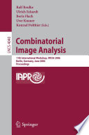 Combinatorial Image Analysis (vol. # 4040) [E-Book] / 11th International Workshop, IWCIA 2006, Berlin, Germany, June 19-21, 2006, Proceedings