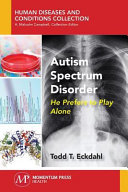Autistic spectrum disorder : he prefers to play alone [E-Book] /