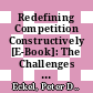 Redefining Competition Constructively [E-Book]: The Challenges of Privatisation, Competition and Market-based State Policy in the United States /