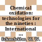 Chemical oxidation: technologies for the nineties : International symposium chemical oxidation: technologies for the nineties 0001: proceedings : Nashville, TN, 20.02.91-22.02.91.