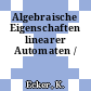 Algebraische Eigenschaften linearer Automaten /