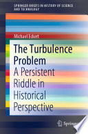 The Turbulence Problem [E-Book] : A Persistent Riddle in Historical Perspective /