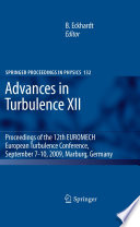 Advances in Turbulence XII [E-Book] : Proceedings of the 12th EUROMECH European Turbulence Conference, September 7-10, 2009, Marburg, Germany /