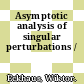 Asymptotic analysis of singular perturbations /